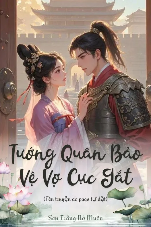 Bìa truyện Tướng Quân Bảo Vệ Vợ Cực Gắt