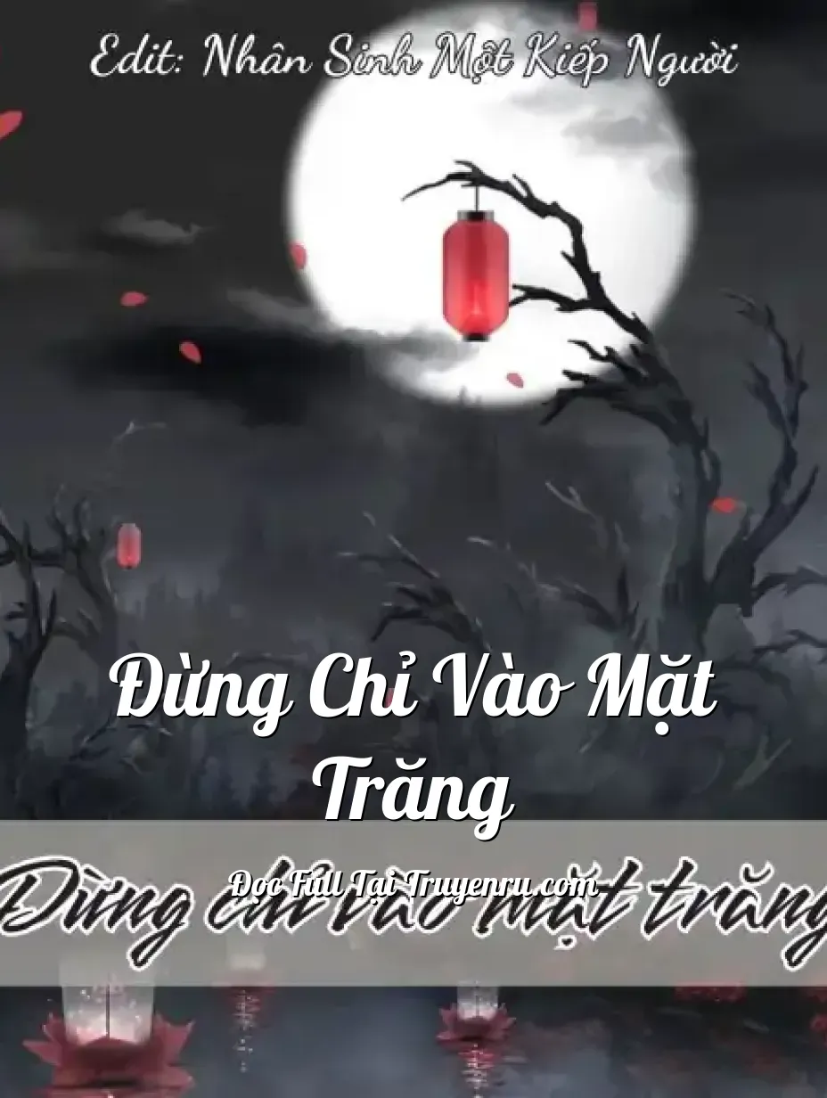 ĐỪNG CHỈ VÀO MẶT TRĂNG