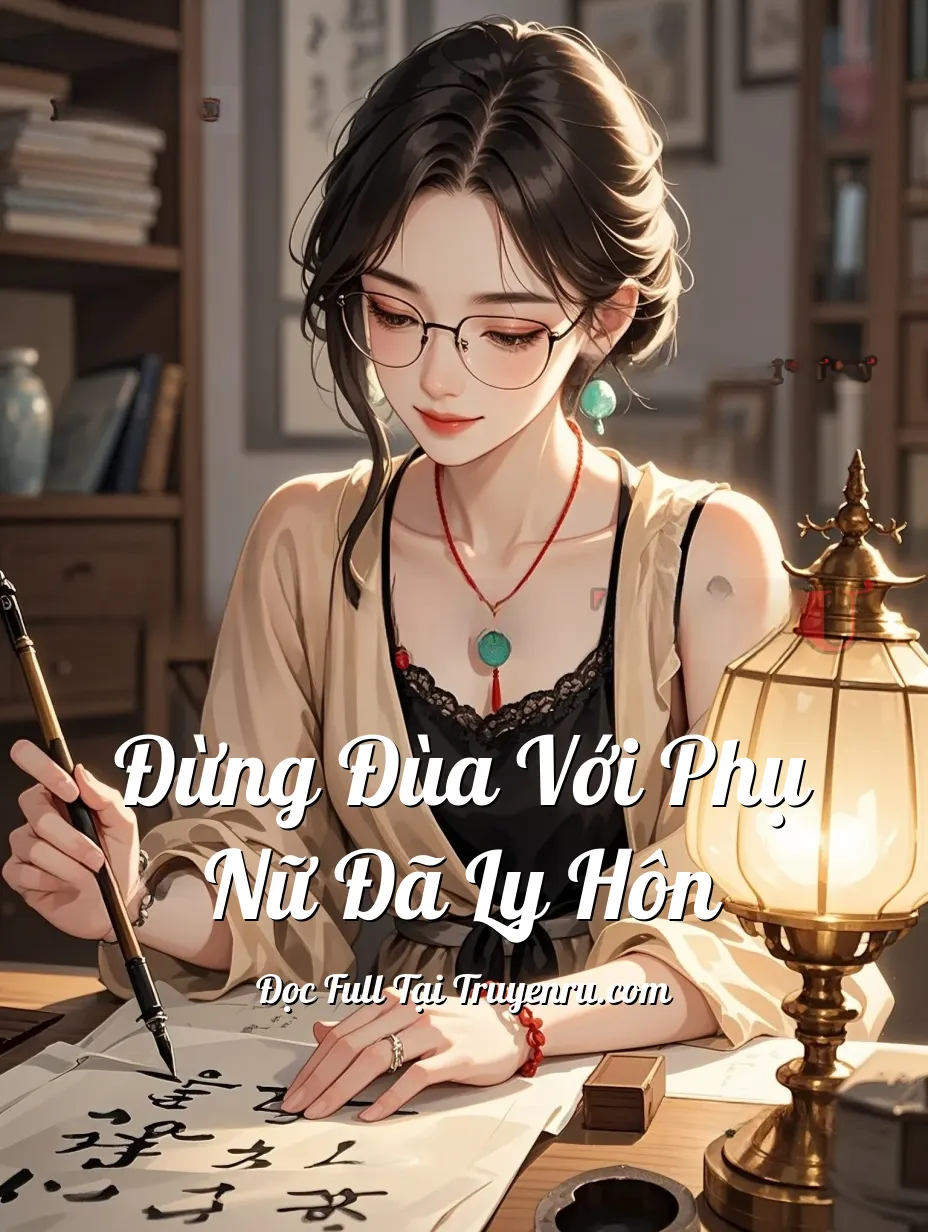 Bìa truyện Đừng Đùa Với Phụ Nữ Đã Ly Hôn